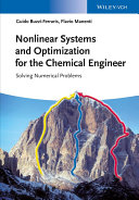 Nonlinear systems and optimization for the chemical engineer : solving numerical problems [E-Book] /