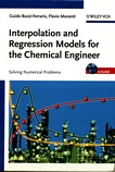 Interpolation and regression models for the chemical engineer : solving numerical problems /