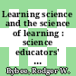 Learning science and the science of learning : science educators' essay collection [E-Book] /