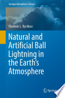 Natural and Artificial Ball Lightning in the Earth's Atmosphere [E-Book] /