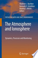 The atmosphere and ionosphere : dynamics, processes and monitoring [E-Book] /