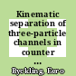 Kinematic separation of three-particle channels in counter experiments /