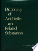 Dictionary of antibiotics and related substances /