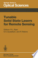 Tunable Solid State Lasers for Remote Sensing [E-Book] : Proceedings of the NASA Conference Stanford University, Stanford, USA, October 1–3, 1984 /