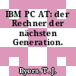 IBM PC AT: der Rechner der nächsten Generation.