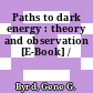 Paths to dark energy : theory and observation [E-Book] /