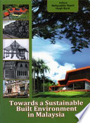 Towards a sustainable built environment in Malaysia [E-Book] /