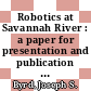 Robotics at Savannah River : a paper for presentation and publication in the proceedings DOE robotics seminar (IMOG) St. Petersburg, FL November 30, 1983 [E-Book] /