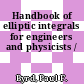 Handbook of elliptic integrals for engineers and physicists /