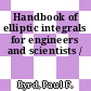 Handbook of elliptic integrals for engineers and scientists /