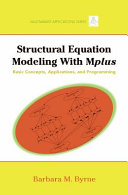 Structural equation modeling with Mplus : basic concepts, applications, and programming [E-Book] /