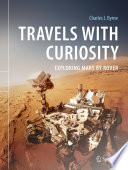 Travels with Curiosity [E-Book] : Exploring Mars by Rover /