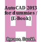 AutoCAD 2013 for dummies / [E-Book]