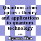 Quantum atom optics : theory and applications to quantum technology [E-Book] /