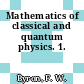 Mathematics of classical and quantum physics. 1.