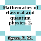Mathematics of classical and quantum physics. 2.
