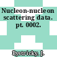 Nucleon-nucleon scattering data. pt. 0002.