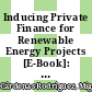Inducing Private Finance for Renewable Energy Projects [E-Book]: Evidence from Micro-Data /
