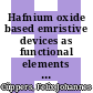 Hafnium oxide based emristive devices as functional elements of neuromorphic circuits [E-Book] /