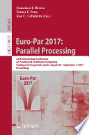 Euro-Par 2017: Parallel Processing [E-Book] : 23rd International Conference on Parallel and Distributed Computing, Santiago de Compostela, Spain, August 28 – September 1, 2017, Proceedings /