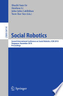 Social Robotics [E-Book] : Second International Conference on Social Robotics, ICSR 2010, Singapore, November 23-24, 2010. Proceedings /