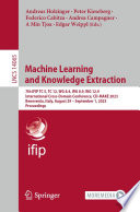 Machine Learning and Knowledge Extraction [E-Book] : 7th IFIP TC 5, TC 12, WG 8.4, WG 8.9, WG 12.9 International Cross-Domain Conference, CD-MAKE 2023, Benevento, Italy, August 29 - September 1, 2023, Proceedings /