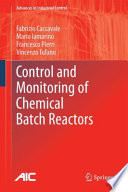 Control and Monitoring of Chemical Batch Reactors [E-Book] /
