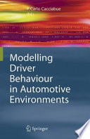 Modelling Driver Behaviour in Automotive Environments [E-Book] : Critical Issues in Driver Interactions with Intelligent Transport Systems /