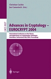 Advances in Cryptology - EUROCRYPT 2004 [E-Book] : International Conference on the Theory and Applications of Cryptographic Techniques, Interlaken, Switzerland, May 2-6, 2004. Proceedings /