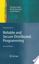 Introduction to Reliable and Secure Distributed Programming [E-Book] /