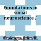 Foundations in social neuroscience /