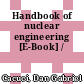 Handbook of nuclear engineering [E-Book] /