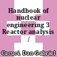 Handbook of nuclear engineering 3 Reactor analysis /