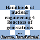 Handbook of nuclear engineering 4 Reactors of generations III and IV /