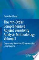 The nth-Order Comprehensive Adjoint Sensitivity Analysis Methodology, Volume I [E-Book] : Overcoming the Curse of Dimensionality: Linear Systems /