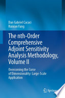 The nth-Order Comprehensive Adjoint Sensitivity Analysis Methodology, Volume II [E-Book] : Overcoming the Curse of Dimensionality: Large-Scale Application /