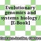 Evolutionary genomics and systems biology / [E-Book]