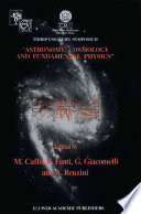 Astronomy, Cosmology and Fundamental Physics [E-Book] : Proceedings of the Third ESO-CERN Symposium, Held in Bologna, Palazzo Re Enzo, May 16–20, 1988 /