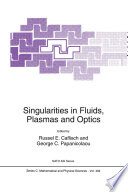 Singularities in Fluids, Plasmas and Optics [E-Book] /
