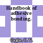 Handbook of adhesive bonding.