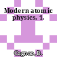 Modern atomic physics. 1.