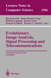Evolutionary Image Analysis, Signal Processing and Telecommunications [E-Book] : First European Workshops, EvoIASP'99 and EuroEcTel'99 Göteborg, Sweden, May 26-27, 1999, Proceedings /