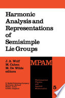 Harmonic Analysis and Representations of Semisimple Lie Groups [E-Book] : Lectures given at the NATO Advanced Study Institute on Representations of Lie Groups and Harmonic Analysis, held at Liège, Belgium, September 5–17, 1977 /