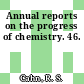 Annual reports on the progress of chemistry. 46.