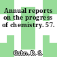 Annual reports on the progress of chemistry. 57.