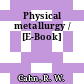 Physical metallurgy / [E-Book]