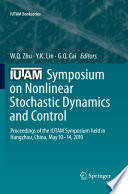 IUTAM Symposium on Nonlinear Stochastic Dynamics and Control [E-Book] : Proceedings of the IUTAM Symposium held in Hangzhou, China, May 10-14, 2010 /
