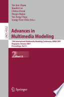 Advances in Multimedia Modeling [E-Book] : 13th International Multimedia Modeling Conference, MMM 2007, Singapore, January 9-12, 2007. Proceedings, Part II /