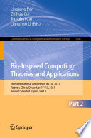 Bio-Inspired Computing: Theories and Applications [E-Book] : 16th International Conference, BIC-TA 2021, Taiyuan, China, December 17-19, 2021, Revised Selected Papers, Part II /