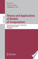 Theory and Applications of Models of Computation [E-Book] / Third International Conference, TAMC 2006, Beijing, China, May 15-20, 2006, Proceedings